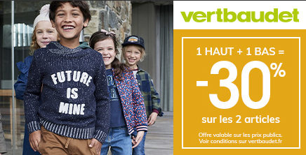 1 HAUT + 1 BAS = -30% chez VERTBAUDET